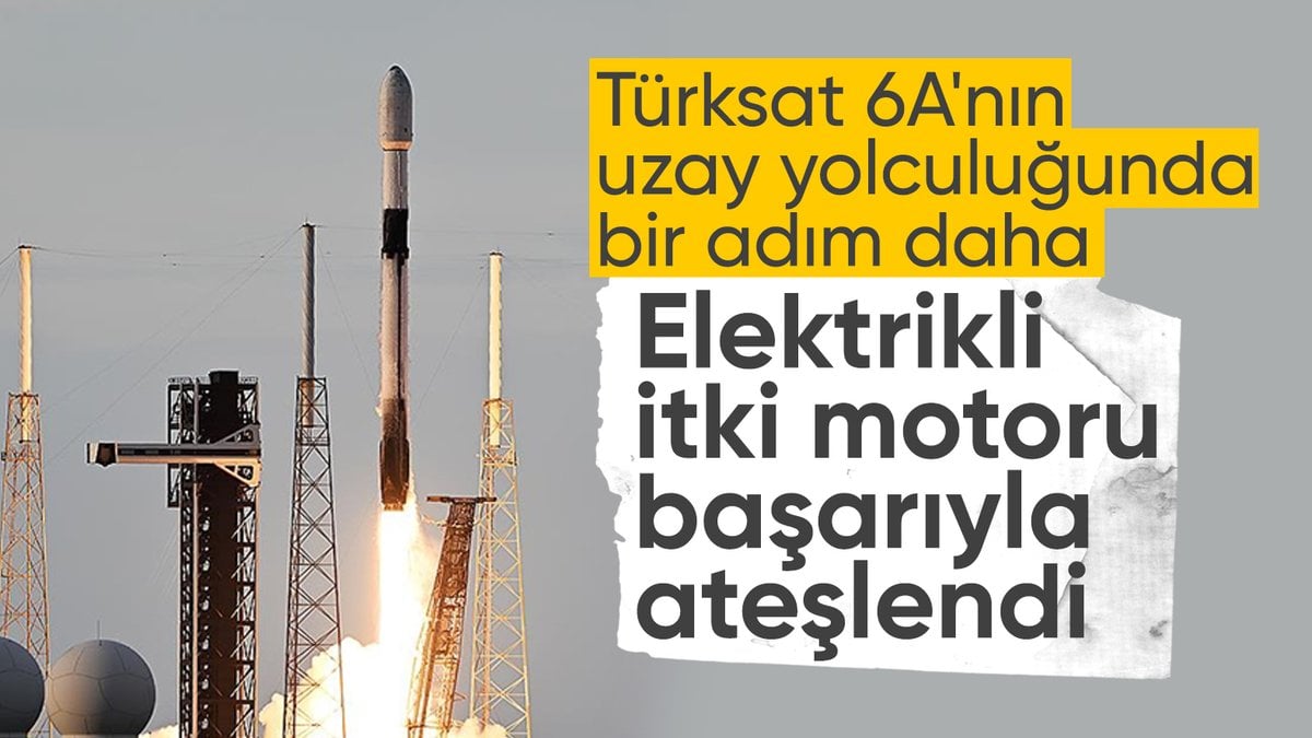 Türksat 6A’nın elektrikli itki motoru testi geçti